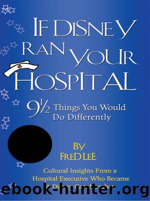 If Disney Ran Your Hospital by Fred Lee