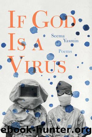If God Is a Virus by Seema Yasmin