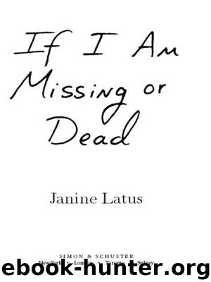 If I Am Missing or Dead by Janine Latus