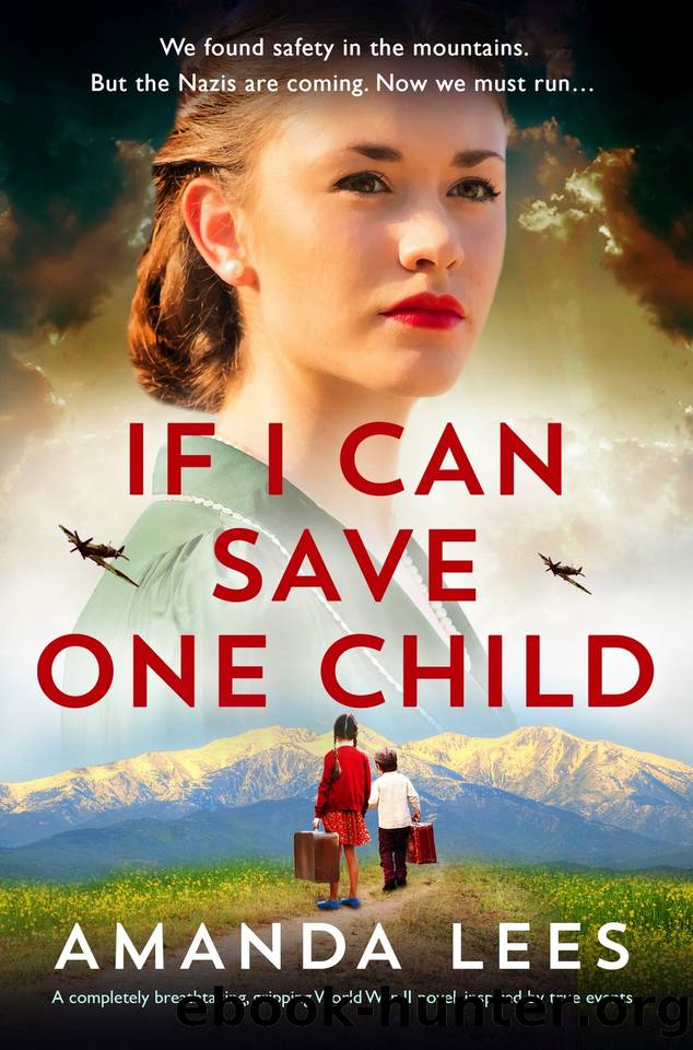 If I Can Save One Child: A completely breathtaking, gripping World War II novel, inspired by true events by Amanda Lees