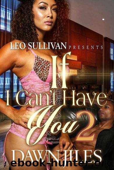 If I Can't Have You 2 by Dawn Jiles