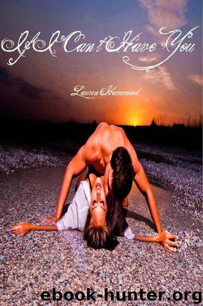 If I Can't Have You by Hammond Lauren