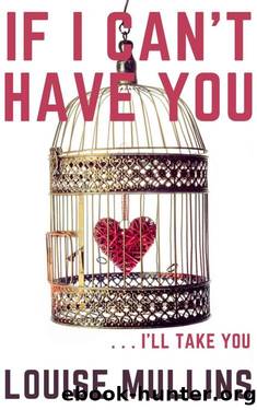 If I Can't Have You: DI Emma Locke: Book 3 by Louise Mullins