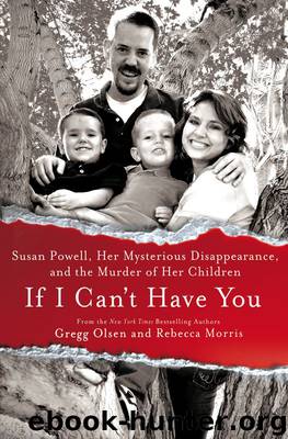 If I Can't Have You: Susan Powell, Her Mysterious Disappearance, and the Murder of Her Children by Gregg Olsen & Rebecca Morris