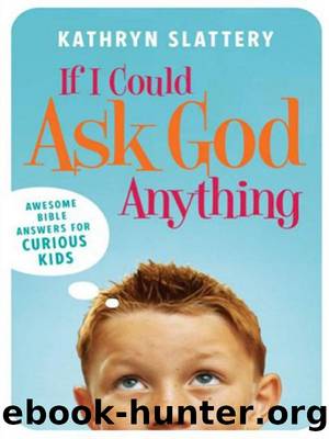 If I Could Ask God Anything by Kathryn Slattery