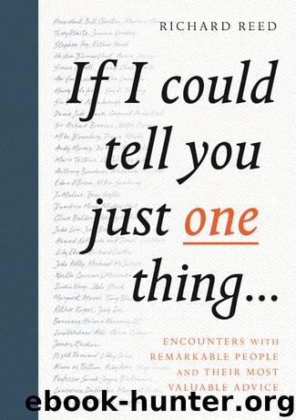 If I Could Tell You Just One Thing... by Richard Reed