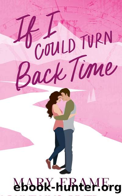 If I Could Turn Back Time by Mary Frame