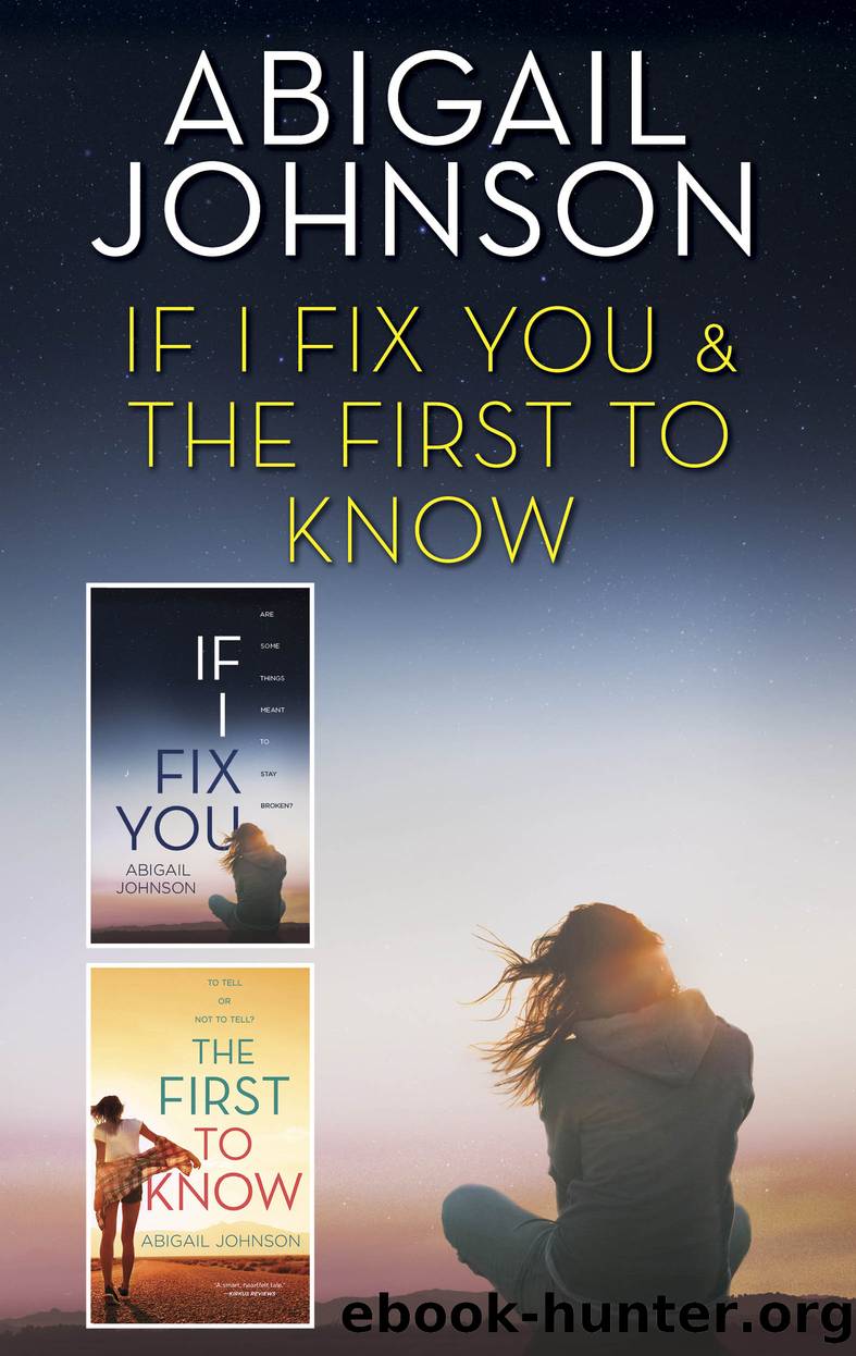 If I Fix You & the First to Know by Abigail Johnson