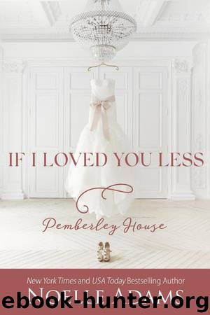 If I Loved You Less (Pemberley House, #2) by Noelle Adams