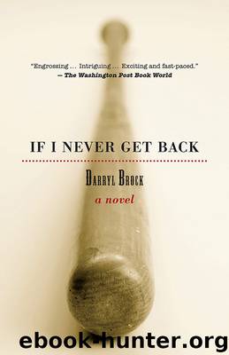 If I Never Get Back by Darryl Brock