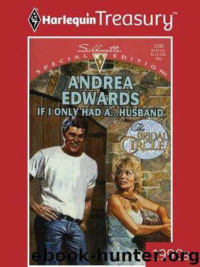 If I Only Had A...Husband (The Bridal Circle #1) by Andrea Edwards