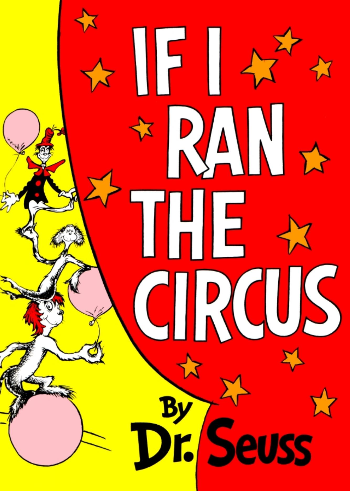 If I Ran the Circus by Dr. Seuss