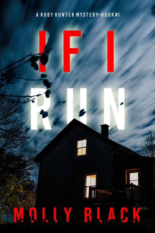 If I Run (A Ruby Hunter FBI Suspense ThrillerâBook 1) by Molly Black