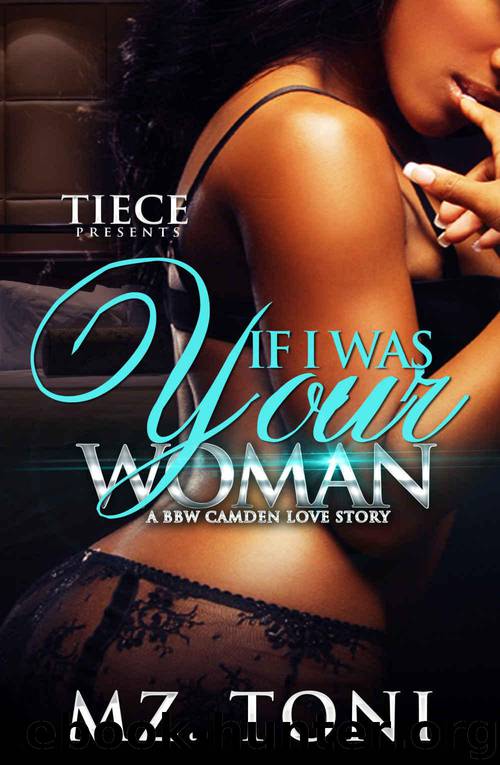 If I Was Your Woman: A BBW Camden Love Story by Mz. Toni