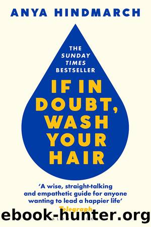 If In Doubt, Wash Your Hair by Anya Hindmarch