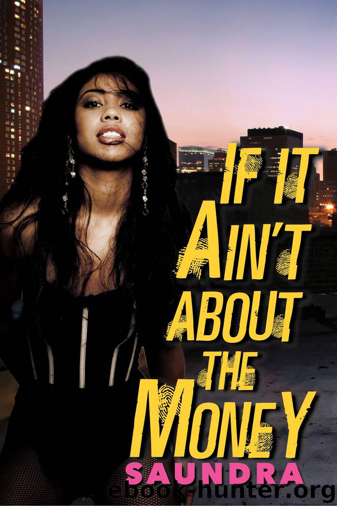 If It Ain't About the Money by Saundra