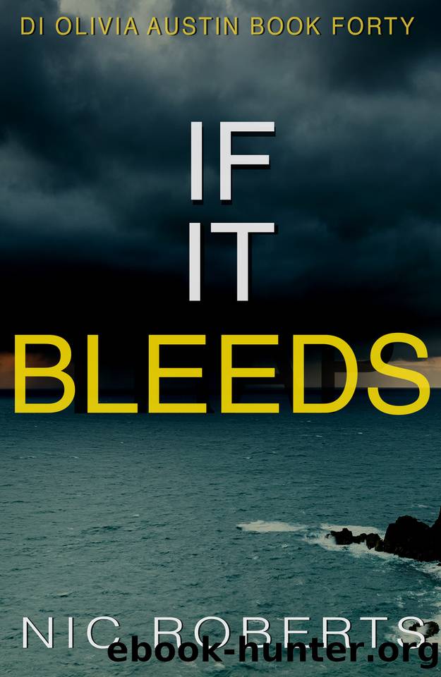 If It Bleeds (DI Olivia Austin Book 40): A fast-paced crime thriller by Nic Roberts