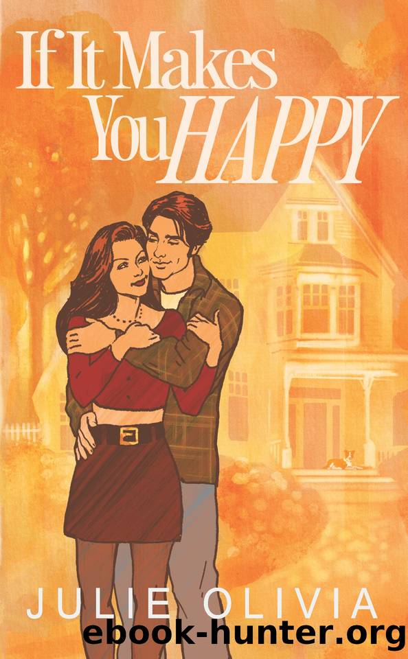 If It Makes You Happy: A Small Town Single Dad Romance by Julie Olivia