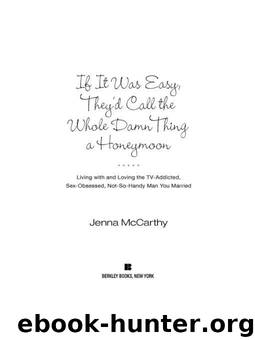 If It Was Easy, They'd Call the Whole Damn Thing a Honeymoon by McCarthy Jenna