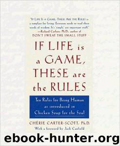 If Life Is a Game, These Are the Rules by Chérie Carter-Scott
