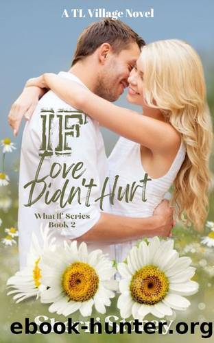 If Love Didn't Hurt: A small town, friends to lovers romance by Sherri Storey
