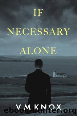 If Necessary Alone by V M Knox
