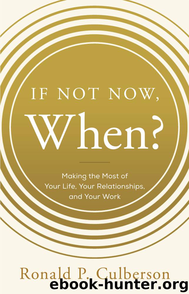 If Not Now, When? by Ronald P. Culberson