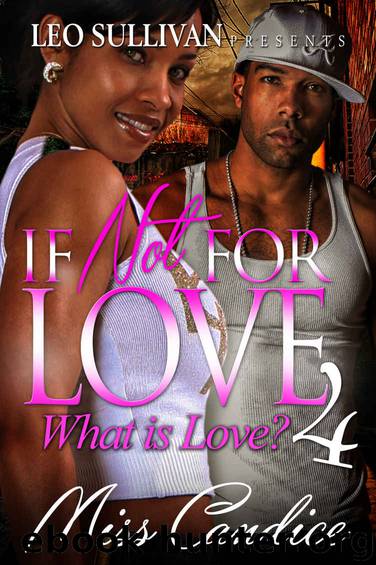 If Not for Love 4: What Is Love? by Miss Candice