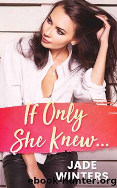If Only She Knew by Jade Winters