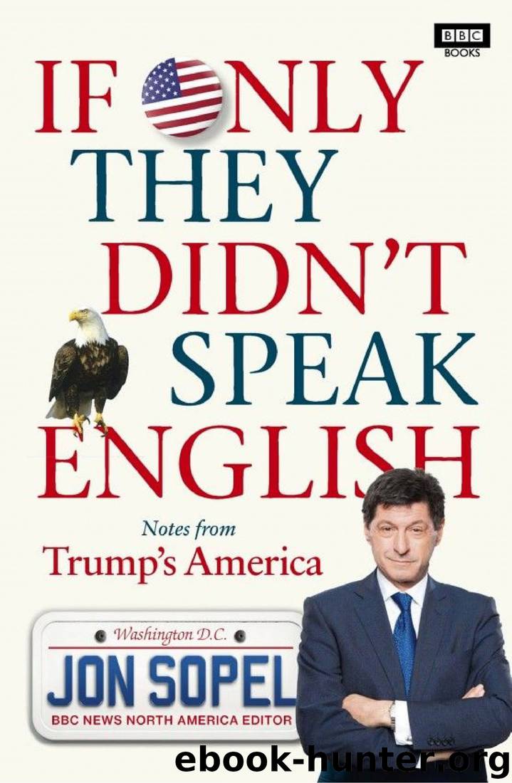 If Only They Didn't Speak English: Notes From Trump's America by Jon Sopel
