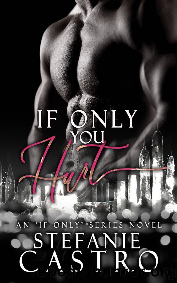 If Only You Hurt by Stefanie Castro