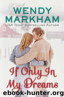 If Only in My Dreams by Markham Wendy