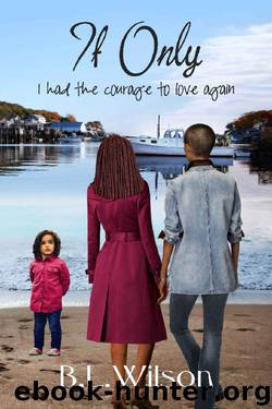 If Only: I had the courage to love again by B.L. Wilson