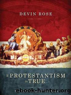 If Protestantism is True by Rose Devin
