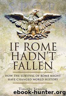 If Rome Hadn't Fallen by Timothy Venning