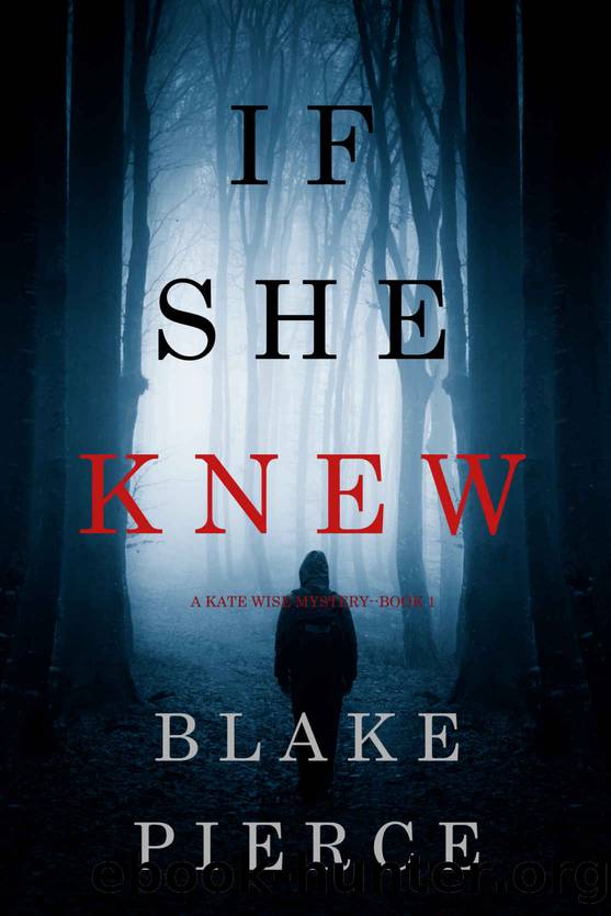 If She Knew (A Kate Wise MysteryâBook 1) by Blake Pierce