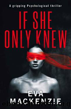 If She Only Knew by Eva Mackenzie