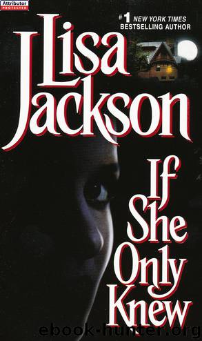 If She Only Knew by Lisa Jackson