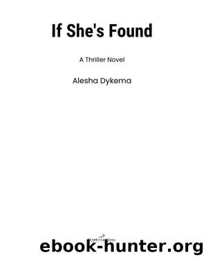 If She's Found by Alesha Dykema