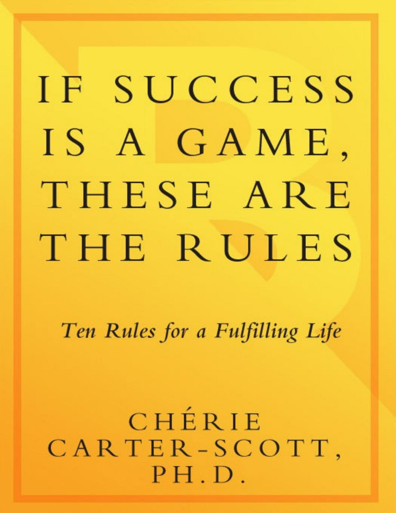If Success Is a Game, These Are the Rules by Cherie Carter-Scott