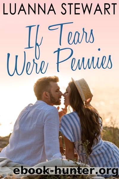 If Tears Were Pennies by Luanna Stewart