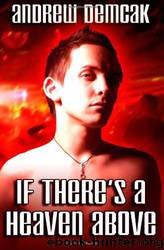 If There's a Heaven Above by Andrew Demcak