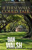 If These Walls Could Talk by Dan Walsh