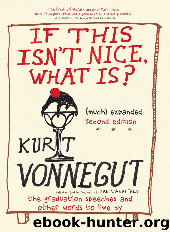 If This Isn't Nice What Is? (Much) Expanded by Kurt Vonnegut