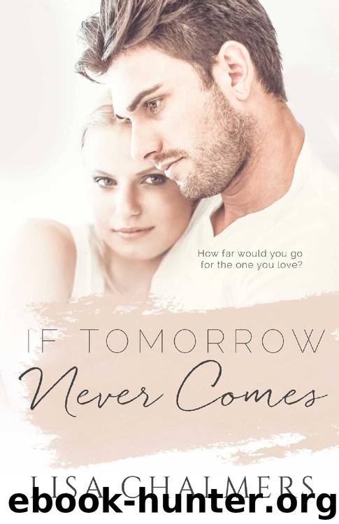 If Tomorrow Never Comes by Lisa Chalmers