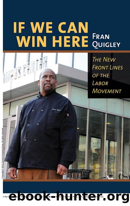 If We Can Win Here : The New Front Lines of the Labor Movement by Fran Quigley