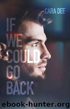 If We Could Go Back by Cara Dee