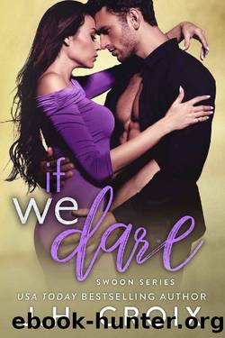 If We Dare (Swoon Series Book 6) by J.H. Croix