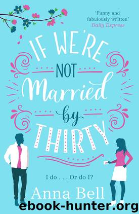 If We’re Not Married by Thirty by Anna Bell