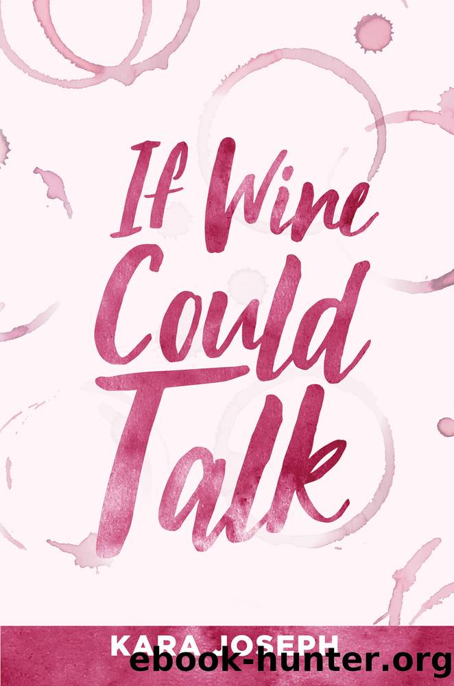 If Wine Could Talk by Kara Joseph